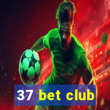 37 bet club